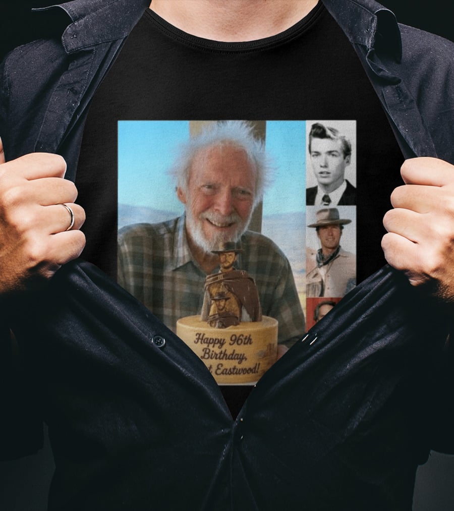 Happy 96th Birthday Clint Eastwood American Film Icon Celebrated With Cake And Photos T-Shirt