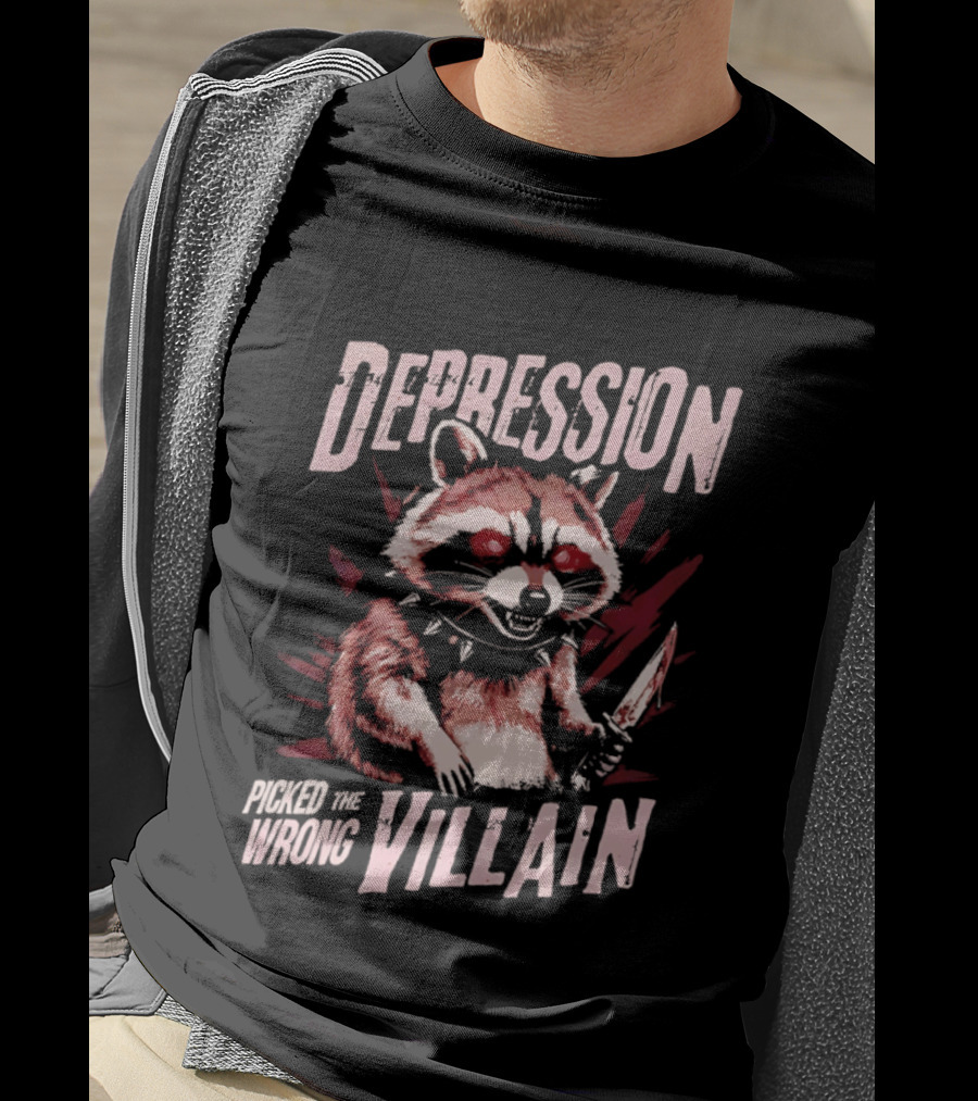 Depression Picked The Wrong Villain Raccoon With Knife T-Shirt