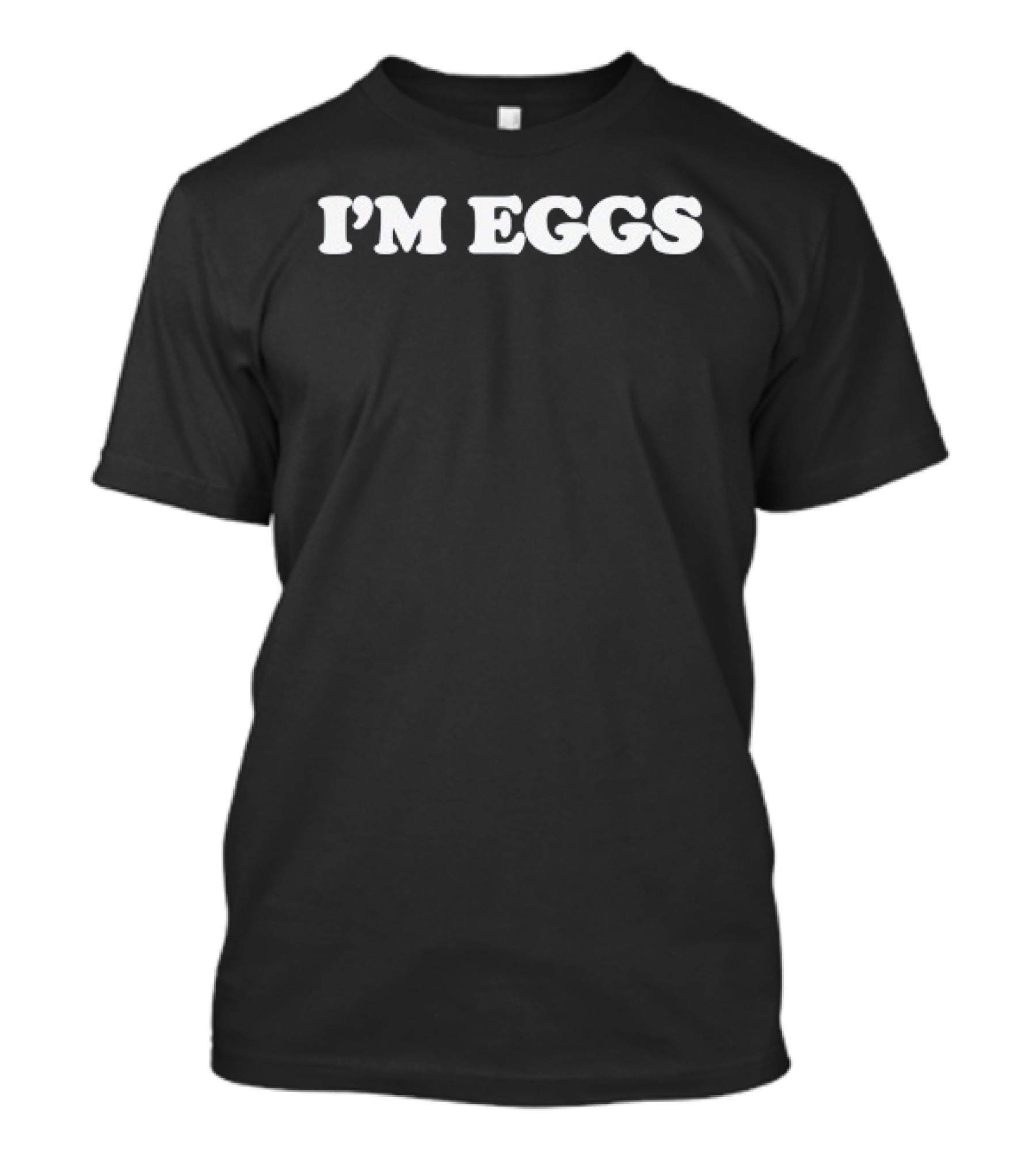 I'm Eggs Funny Food Humor T-Shirt