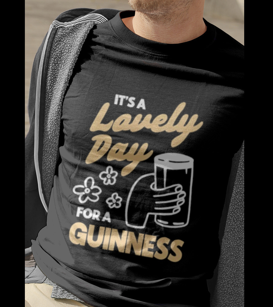 It's A Lovely Day For A Guinness With Floral Hand Holding Pint T-Shirt