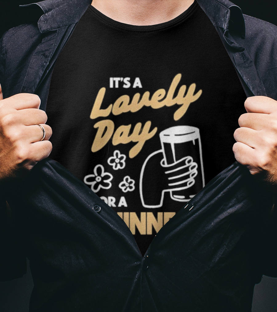 It's A Lovely Day For A Guinness With Floral Hand Holding Pint T-Shirt