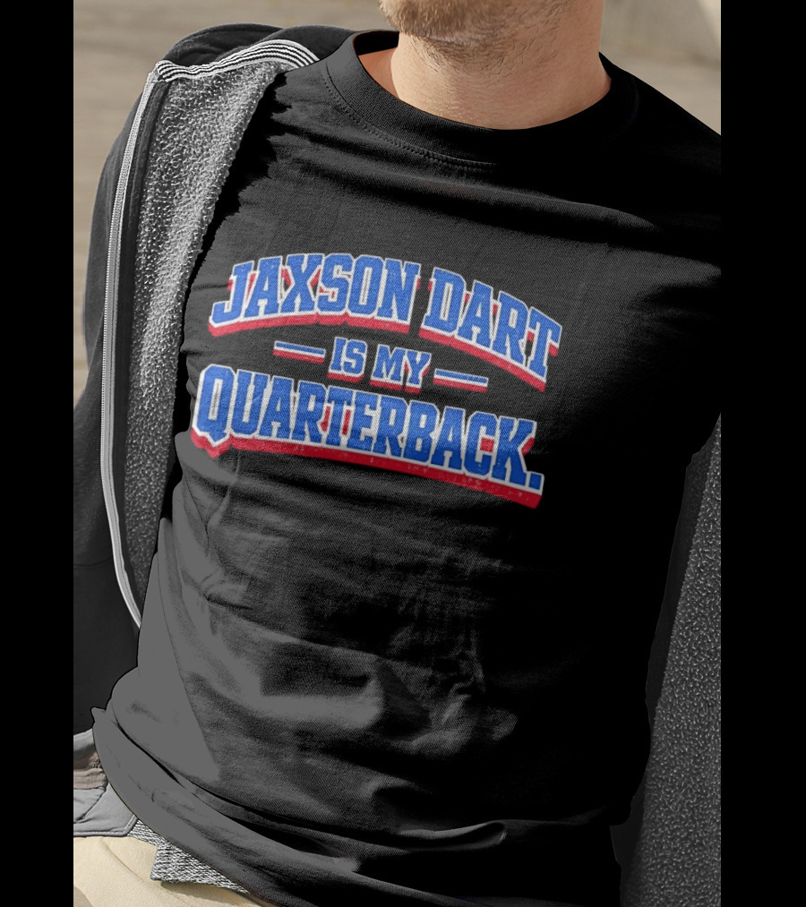 Jaxson Dart Is My Quarterback T-Shirt