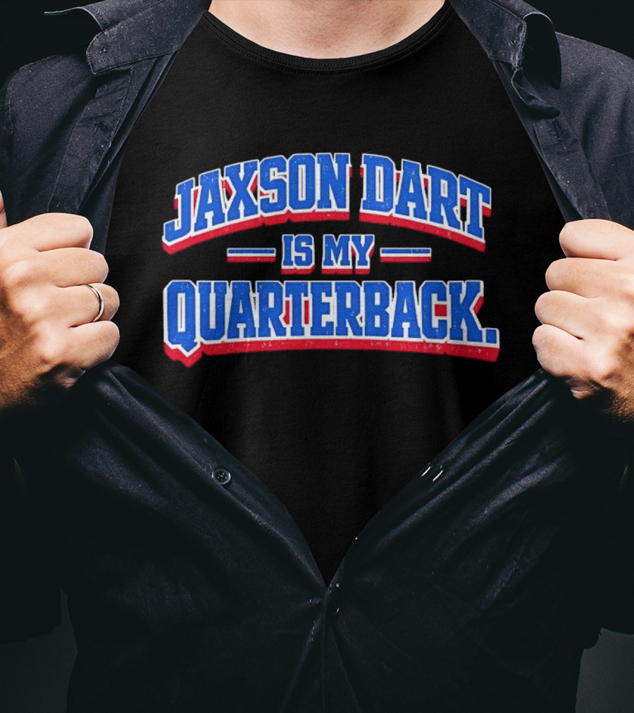 Jaxson Dart Is My Quarterback T-Shirt