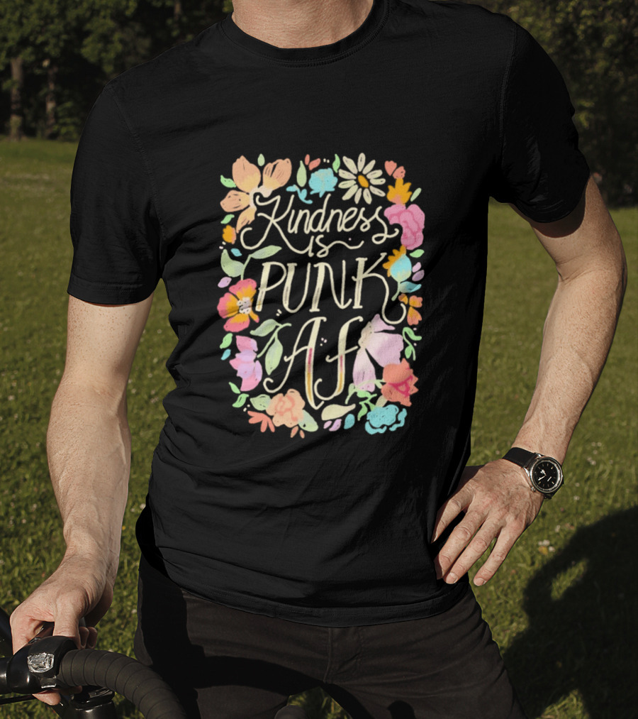 Kindness Is Punk AF Floral Empowerment Motto Vibrant Flower T-Shirt