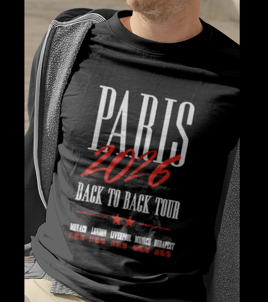 Paris 2026 Back To Back Tour Monaco London Liverpool Munich Budapest T-Shirt