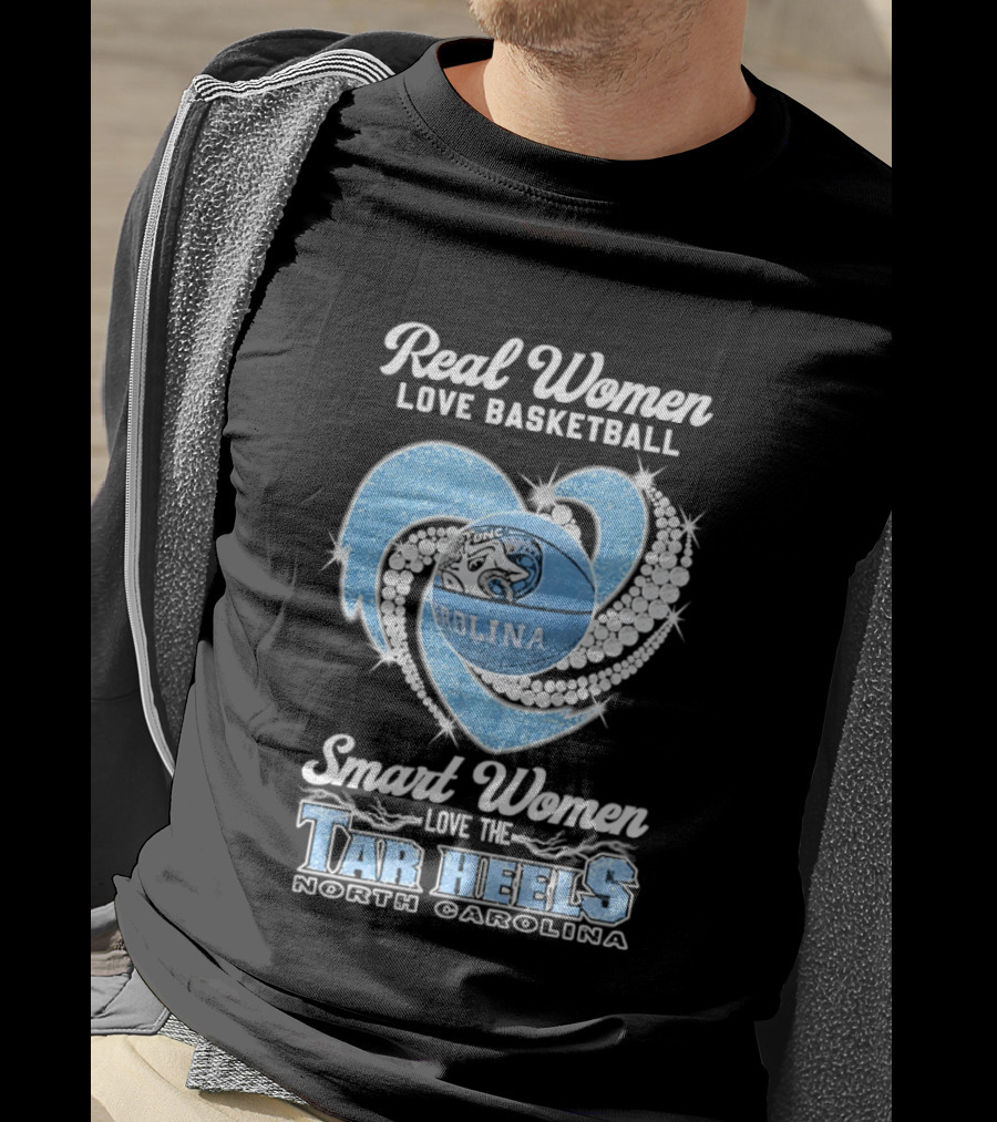 Real Women Love Basketball Smart Women Love The Tar Heels North Carolina T-Shirt