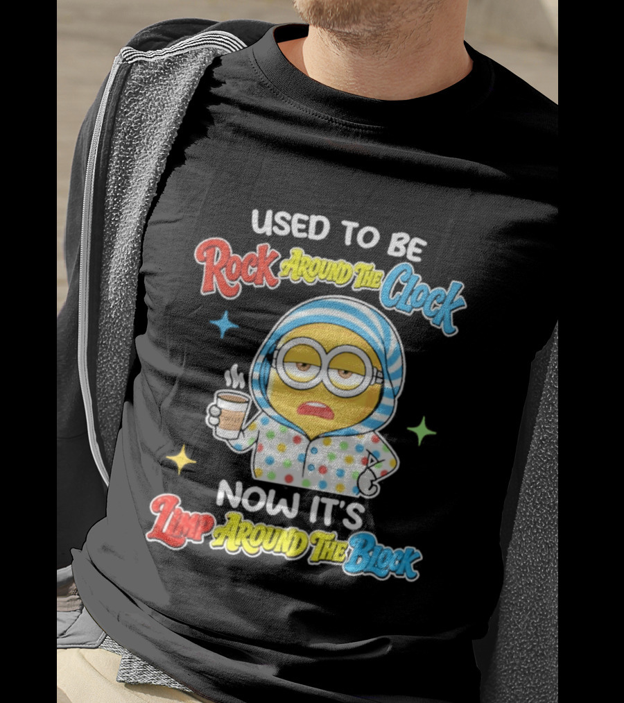 Used To Be Rock Around The Now It's Timp Around The Block Coffee Minion T-Shirt
