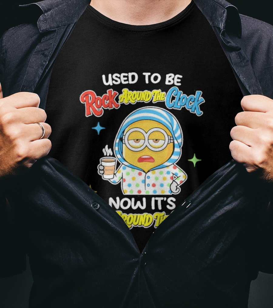 Used To Be Rock Around The Now It's Timp Around The Block Coffee Minion T-Shirt
