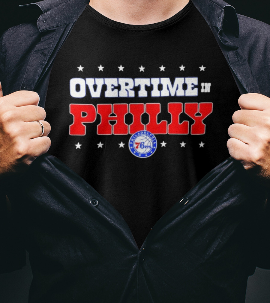 Overtime In Philly Philadelphia 76ers T-Shirt