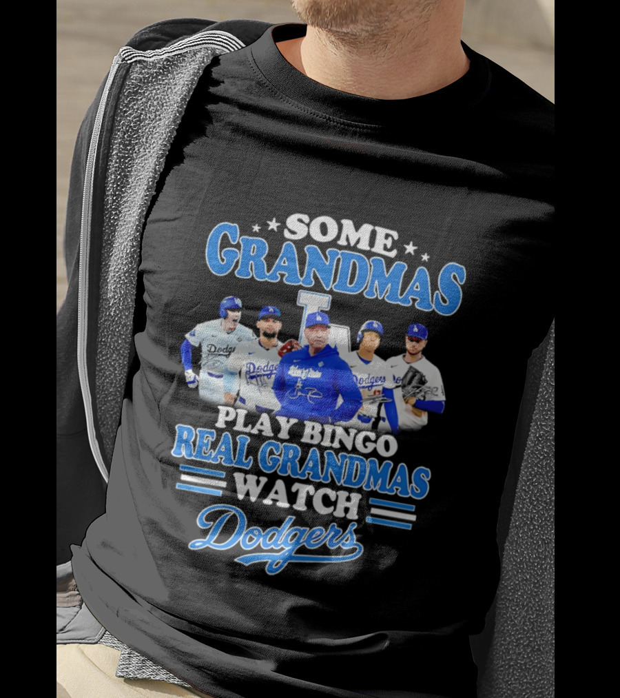Some Grandmas Play Bingo Real Grandmas Dodgers Play T-Shirt