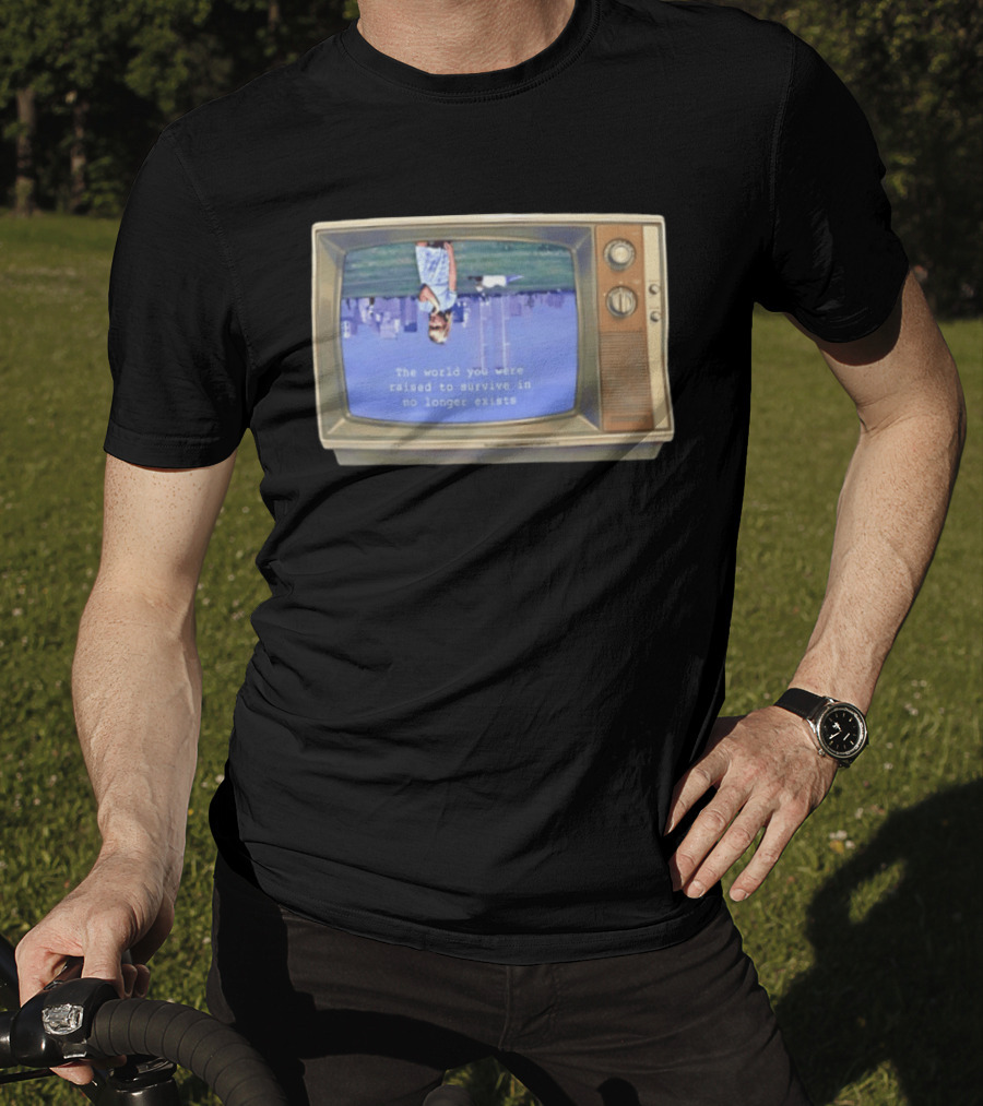 Old Television Upside Down World You Were Raised To Survive In No Longer Exists T-Shirt