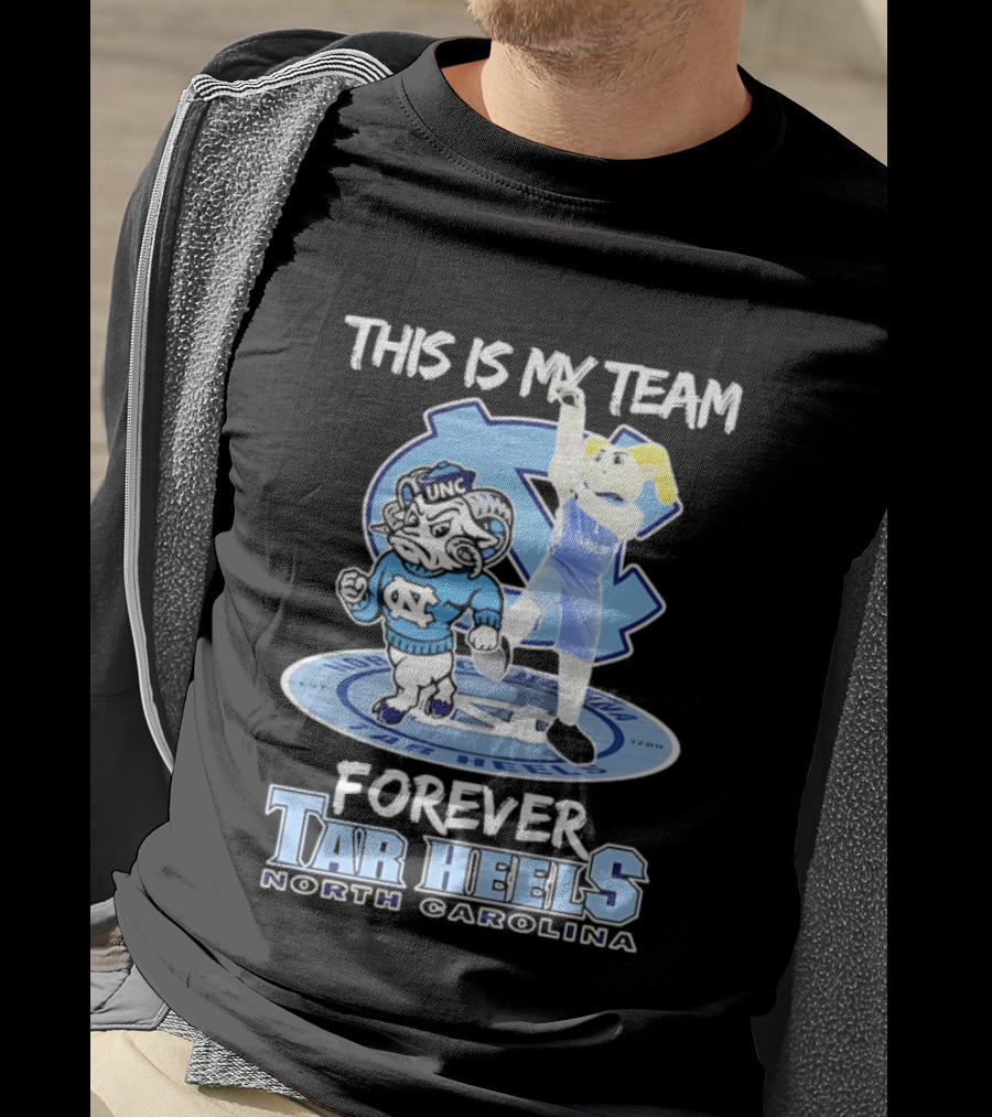 This Is My Team Forever Tar Heels North Carolina T-Shirt