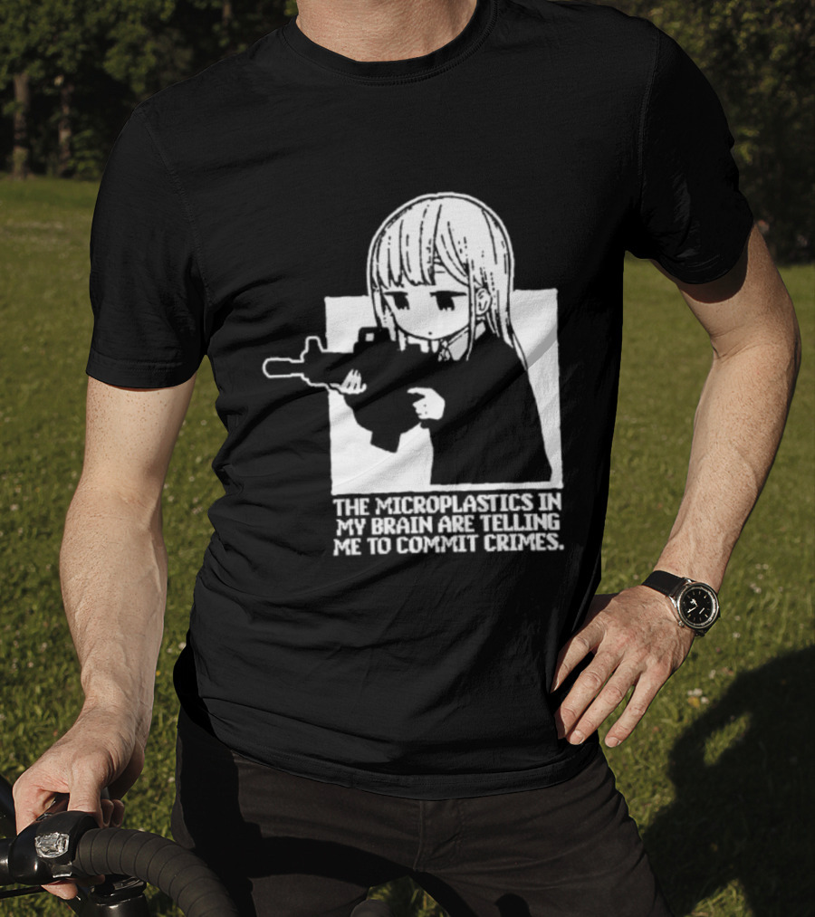 Anime Girl Gun The Microplastics In My Brain Are Telling Me To Commit Crimes T-Shirt