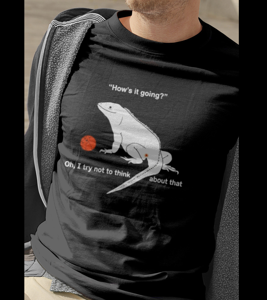 Iguana How's It Going Oh I Try Not To Think About That With Basketball T-Shirt