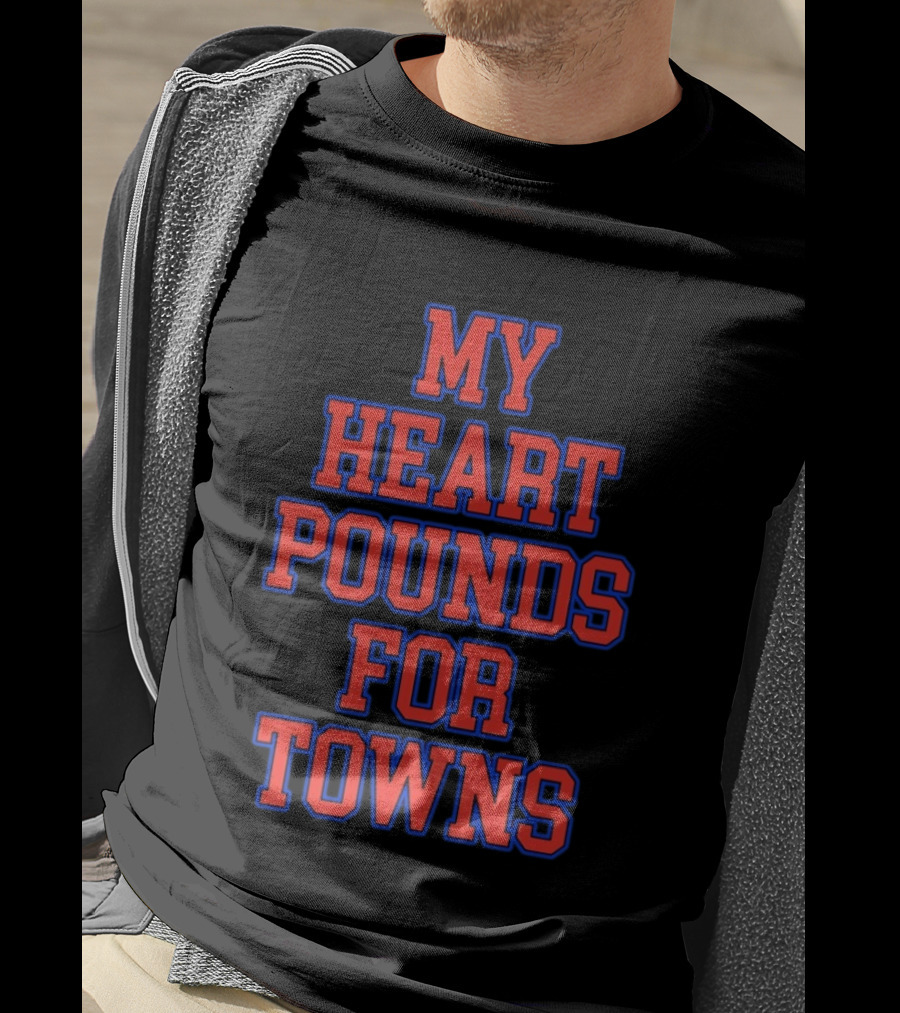 Karl Anthony Towns My Heart Pounds For Towns New York Knicks NBA T-Shirt