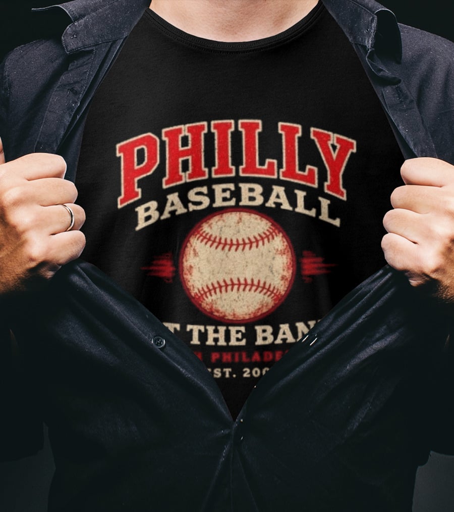 Philly Baseball At The Bank South Philadelphia Est. 2004 T-Shirt