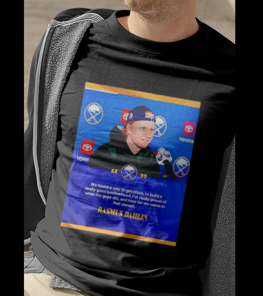 Rasmus Dahlin Sabres Brotherhood Quote With Buffalo Sabres Logos Toyota T-Shirt
