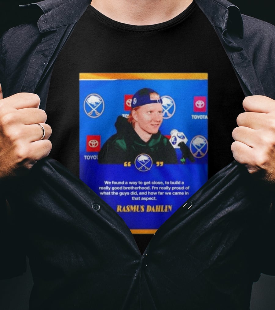Rasmus Dahlin Sabres Brotherhood Quote With Buffalo Sabres Logos Toyota T-Shirt