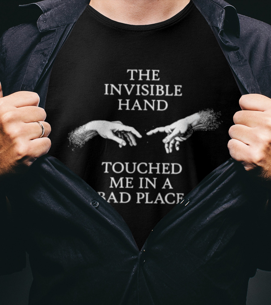 The Invisible Hand Touched Me In A Bad Place Creation Of Adam T-Shirt
