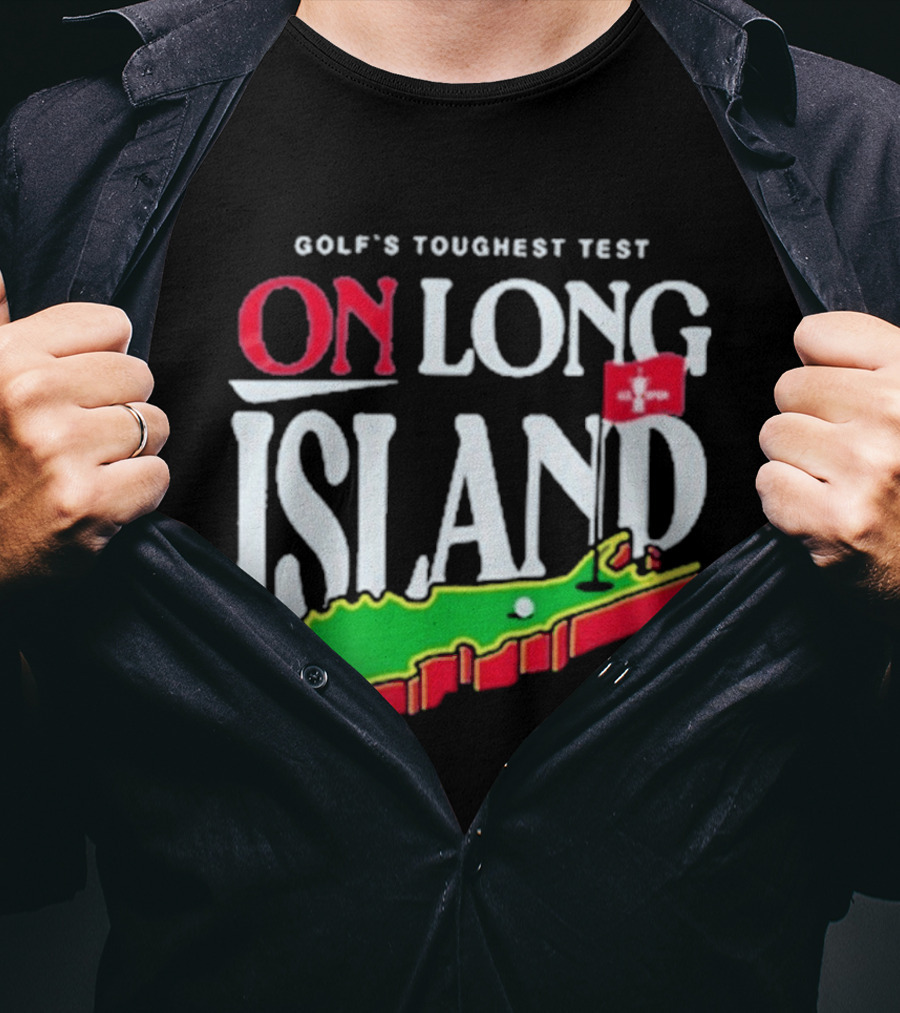 Golf's Toughest Test On Long Island T-Shirt