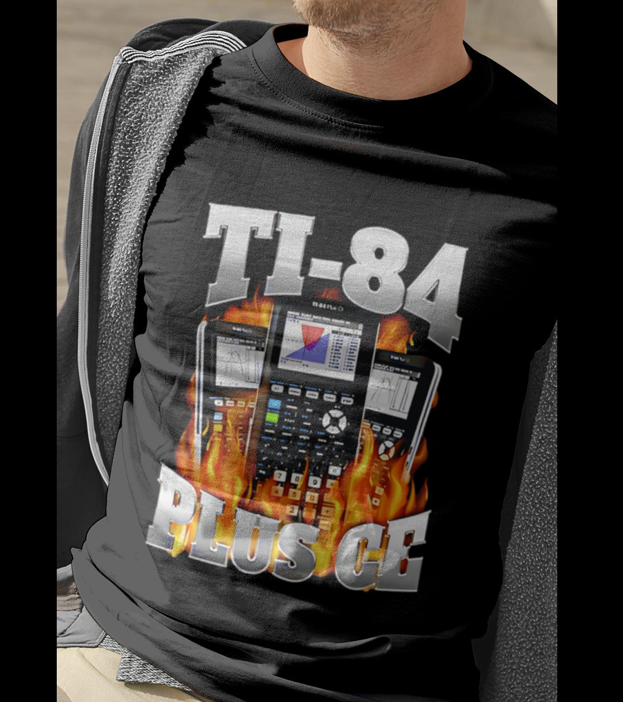 TI 84 Plus CE Calculators Surrounded By Flames And Graphs T-Shirt