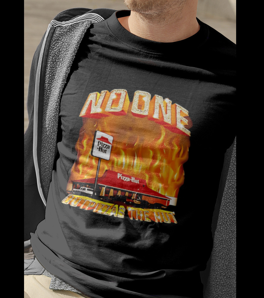 No One Outpizzas The Hut Pizza Hut On Fire T-Shirt