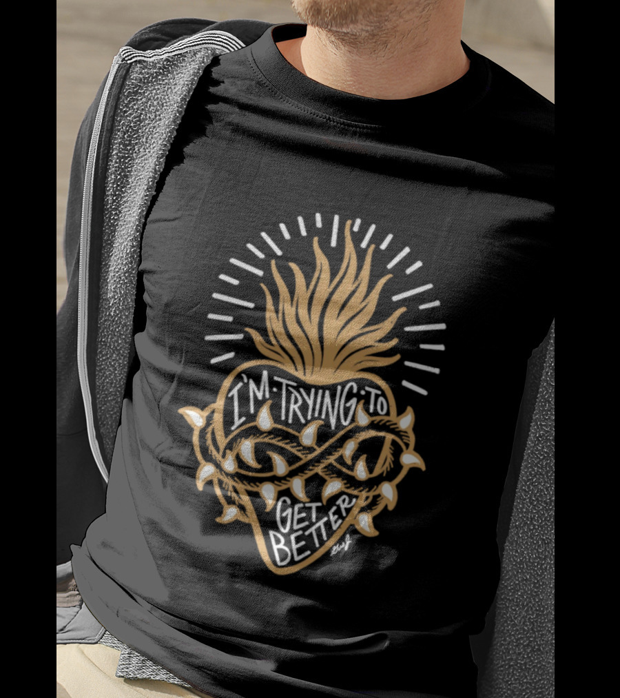 Sacred Heart I'm Trying To Get Better Thorn Crown Religious Faith T-Shirt