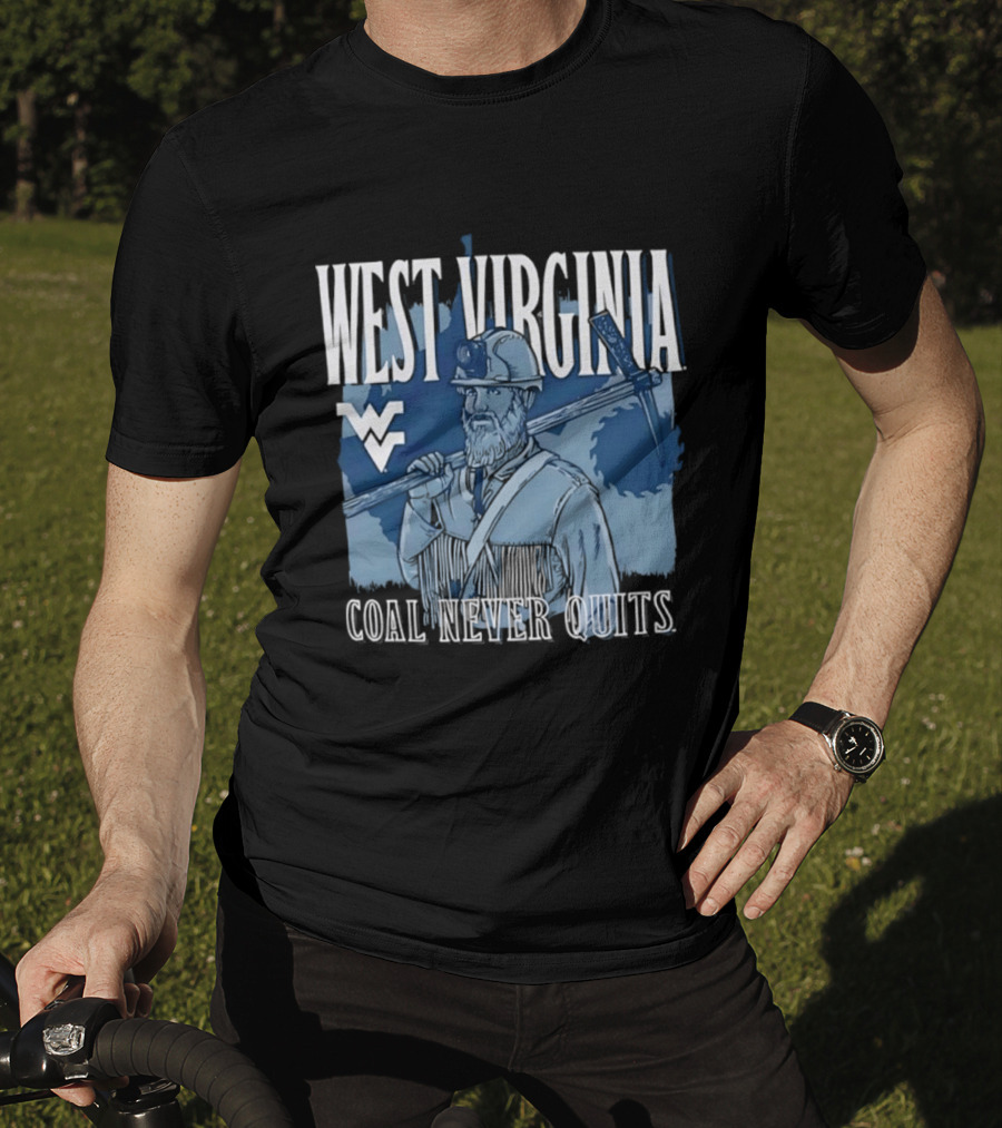 West Virginia Mountaineers Coal Miner Heritage Coal Never Quits T-Shirt