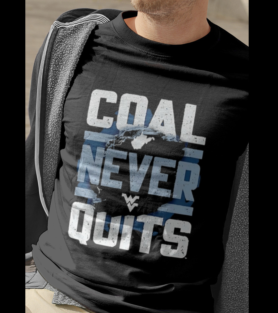 West Virginia Mountaineers Coal Never Quits T-Shirt