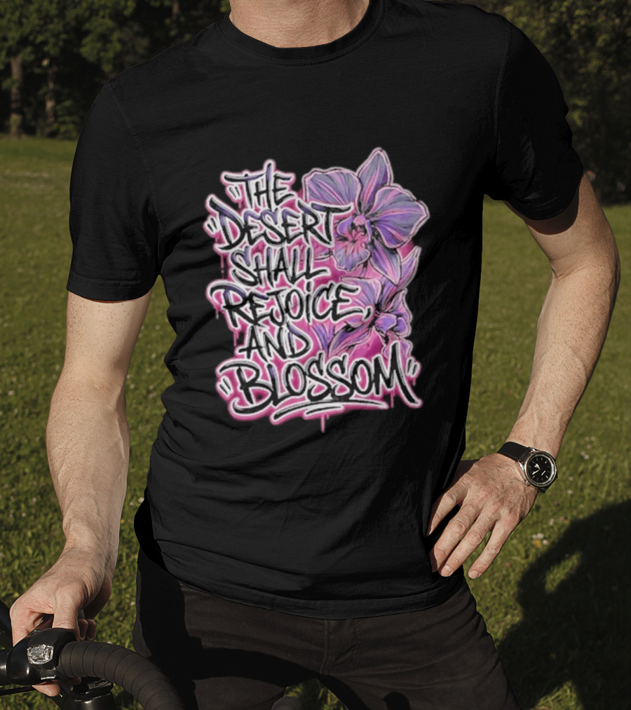 The Desert Shall Rejoice And Blossom Purple Pink Flowers T-Shirt