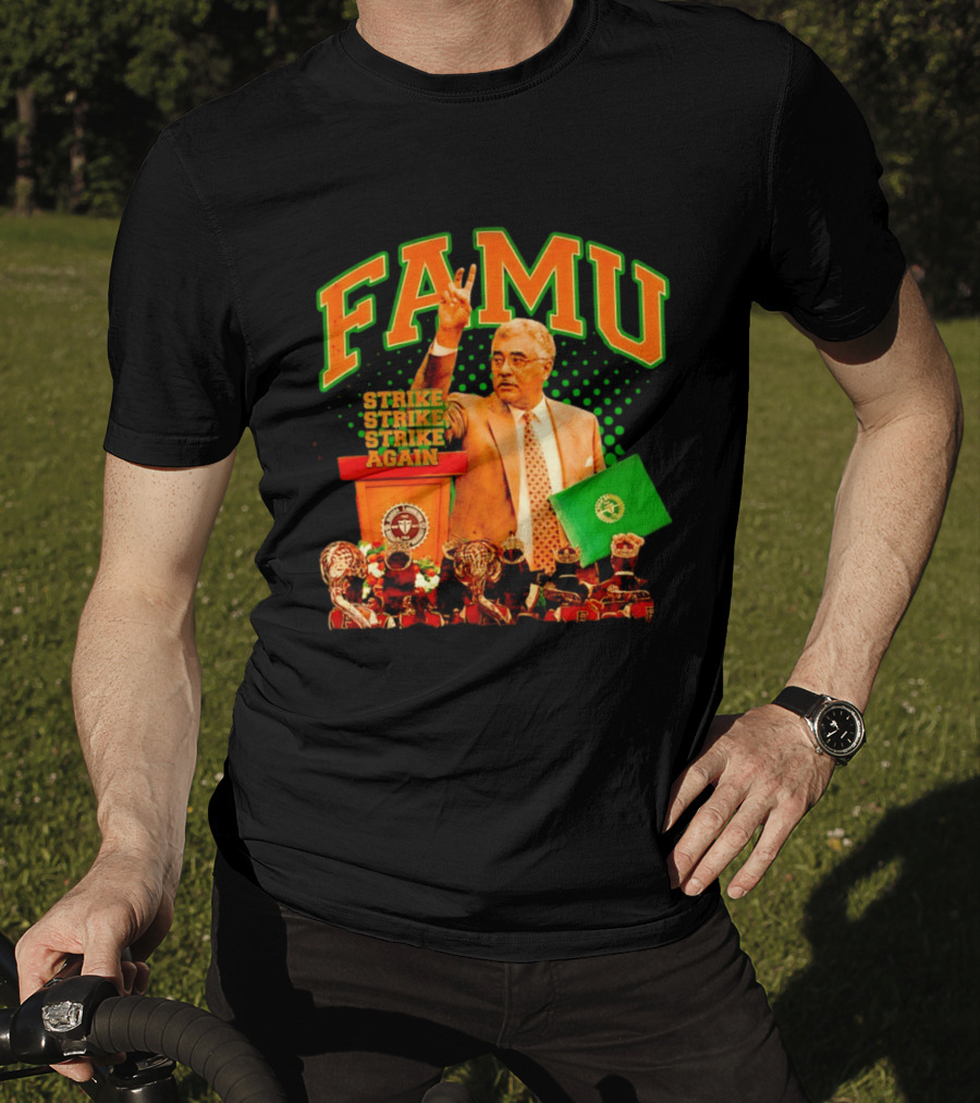 FAMU Frederick S Humphries Strike Again Florida A&M T-Shirt
