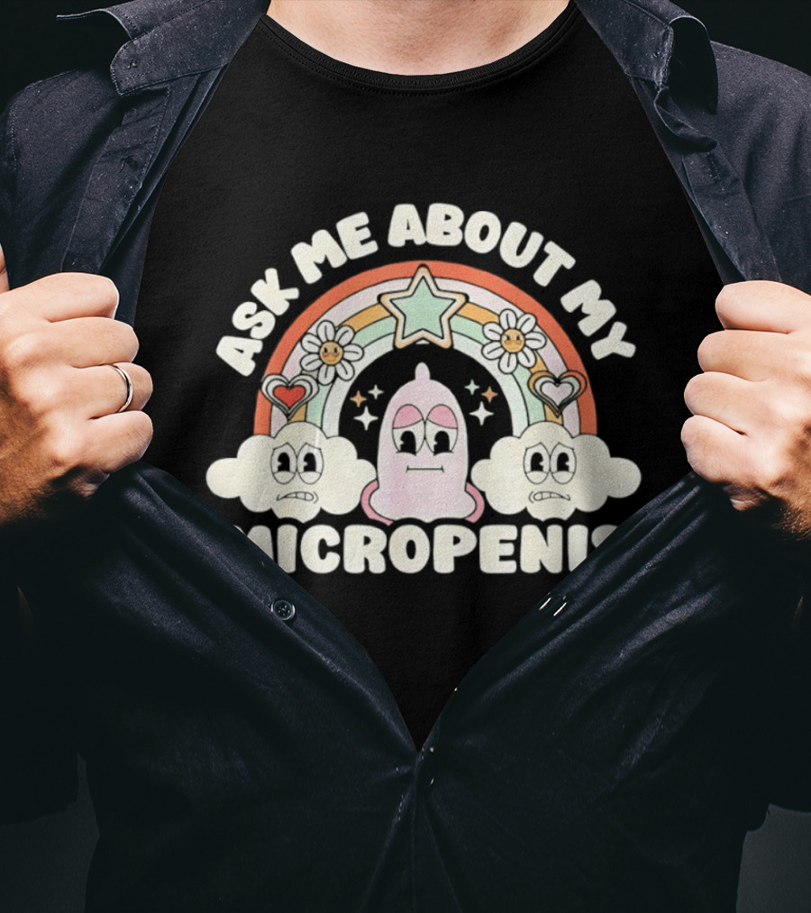 Ask Me About My Micropenis Rainbow Star Clouds T-Shirt