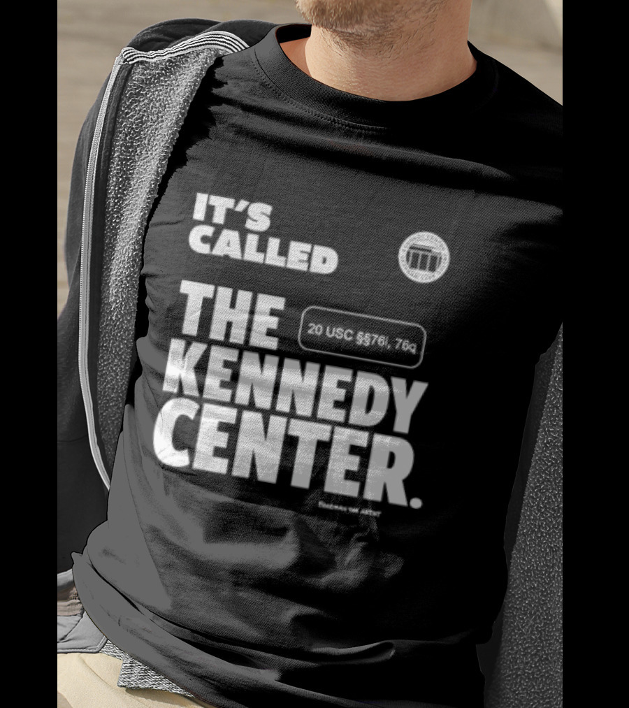 It's Called The Kennedy Center 20 UGC MCM. 7II By Pennyworth T-Shirt