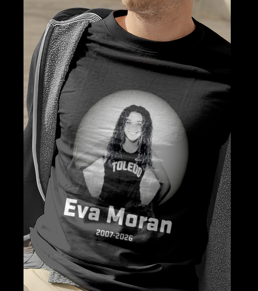 Eva Moran Toledo 2007 2026 Memorial T-Shirt