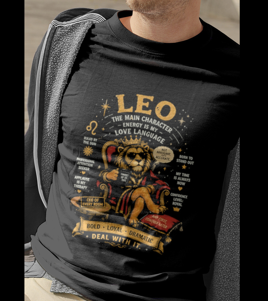 Leo The Main Character Energy Is My Love Language Bold Loyal Confident Deal With It T-Shirt