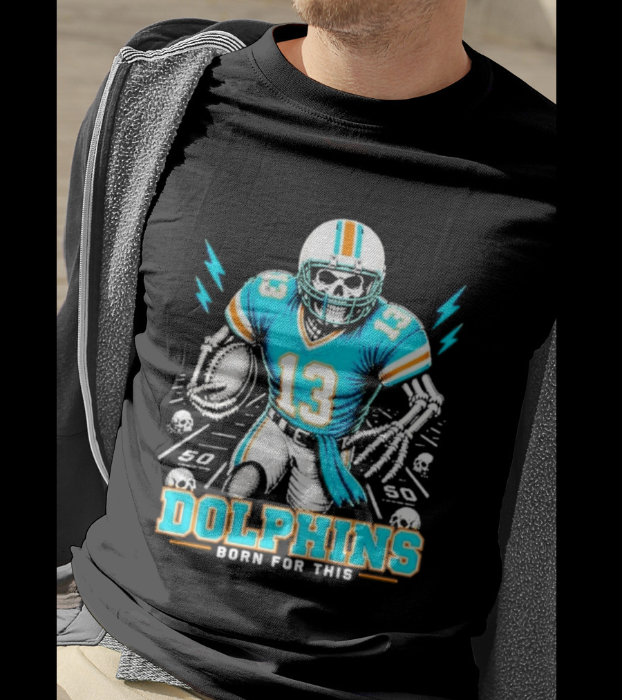 Miami Dolphins Born For This Skeleton Football Player Number 13 T-Shirt