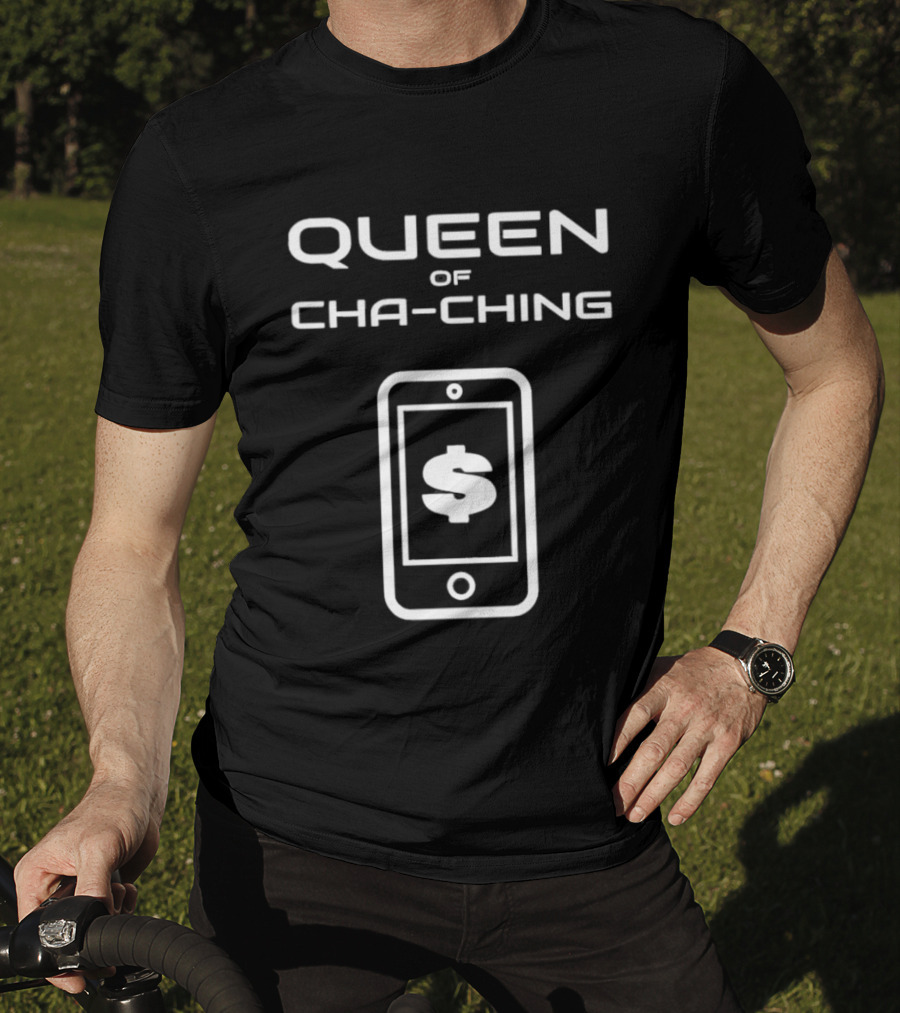 Queen Of Cha Ching Digital Payment Smartphone Dollar T-Shirt