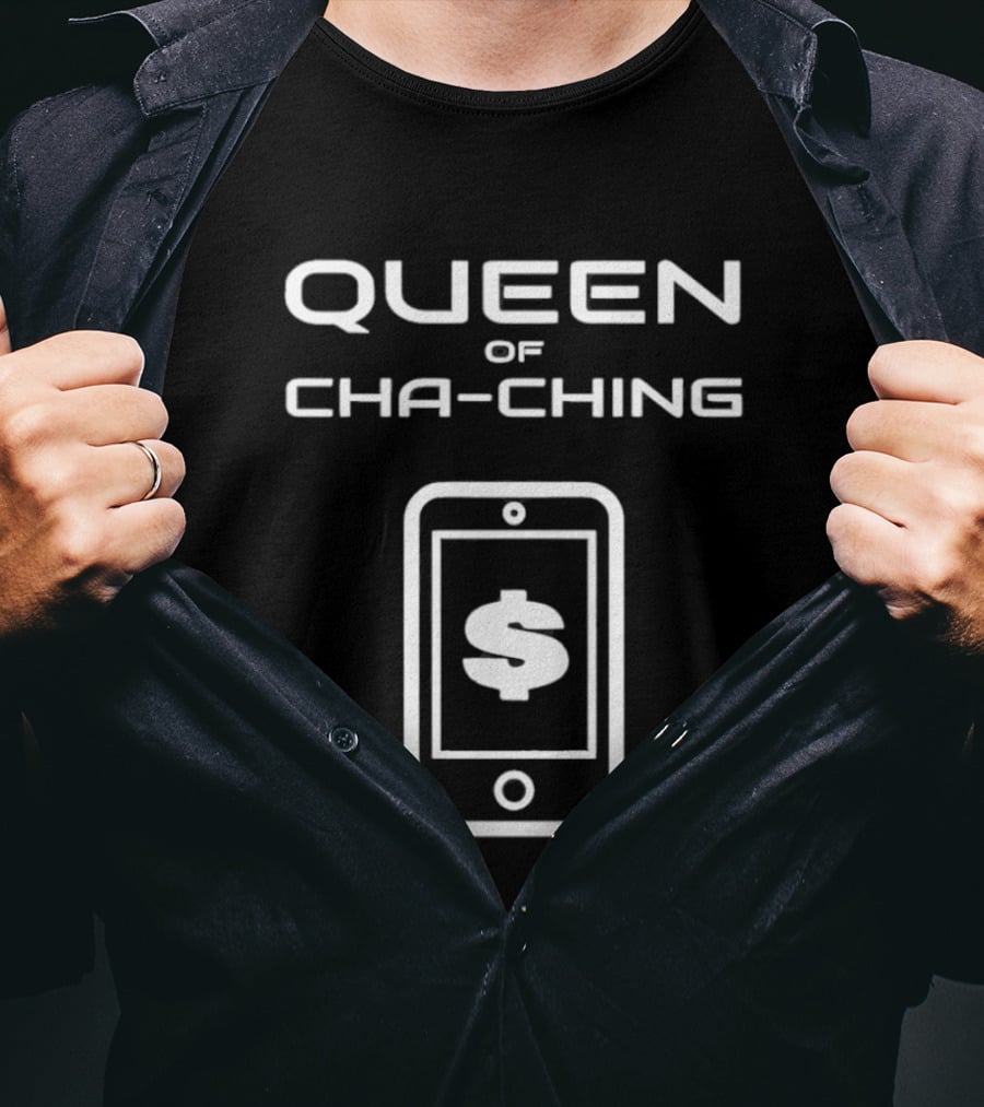 Queen Of Cha Ching Digital Payment Smartphone Dollar T-Shirt