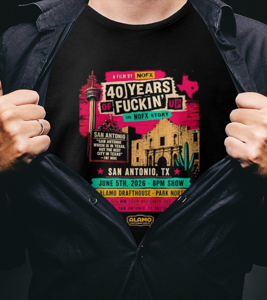 NOFX 40 Years Of Fuckin’ Up San Antonio Texas 2026 Show At Alamo Drafthouse On June 5 2026 T-Shirt