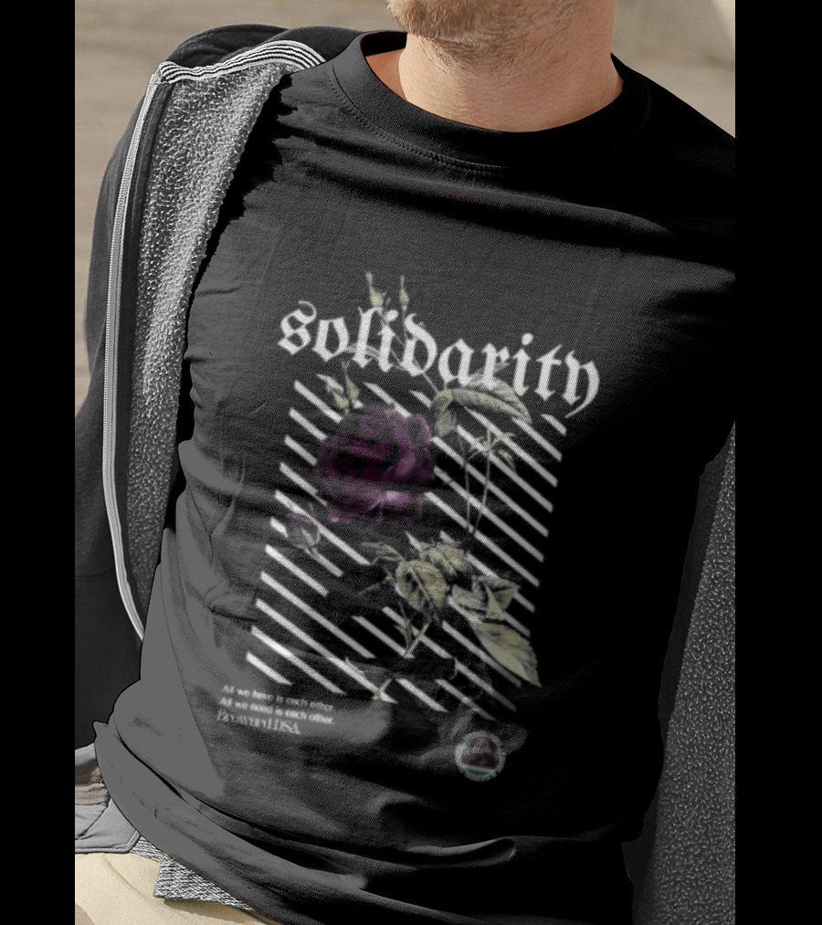 Solidarity All We Need Is Each Other Broward DSA Bold Floral Message T-Shirt