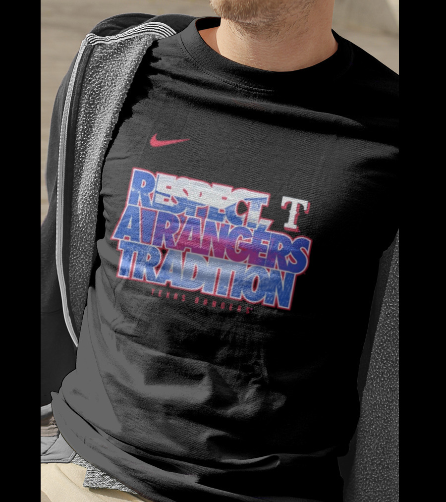 Respect A Texas Rangers Tradition Nike T T-Shirt