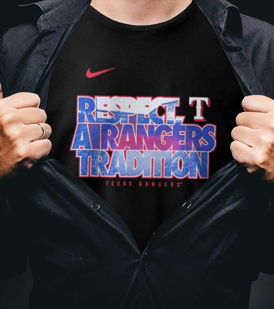 Respect A Texas Rangers Tradition Nike T T-Shirt