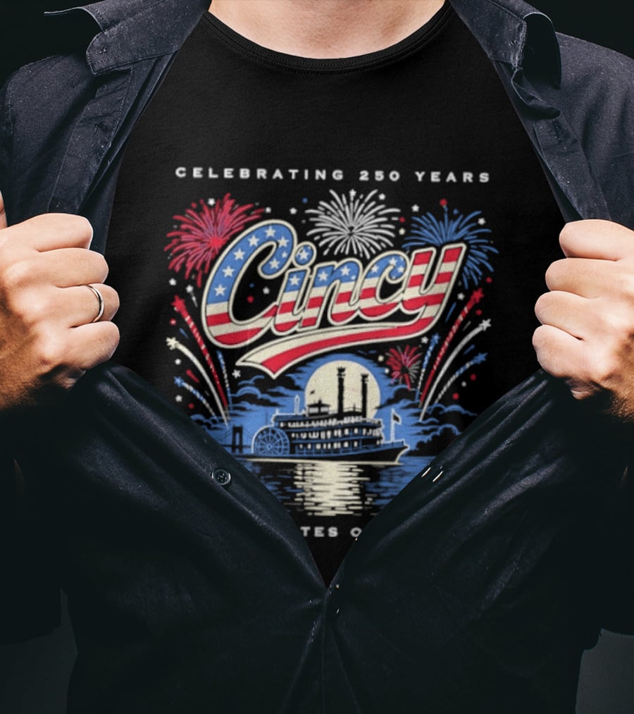 Celebrating 250 Years Cincy Steamboat Fireworks United States Of America T-Shirt