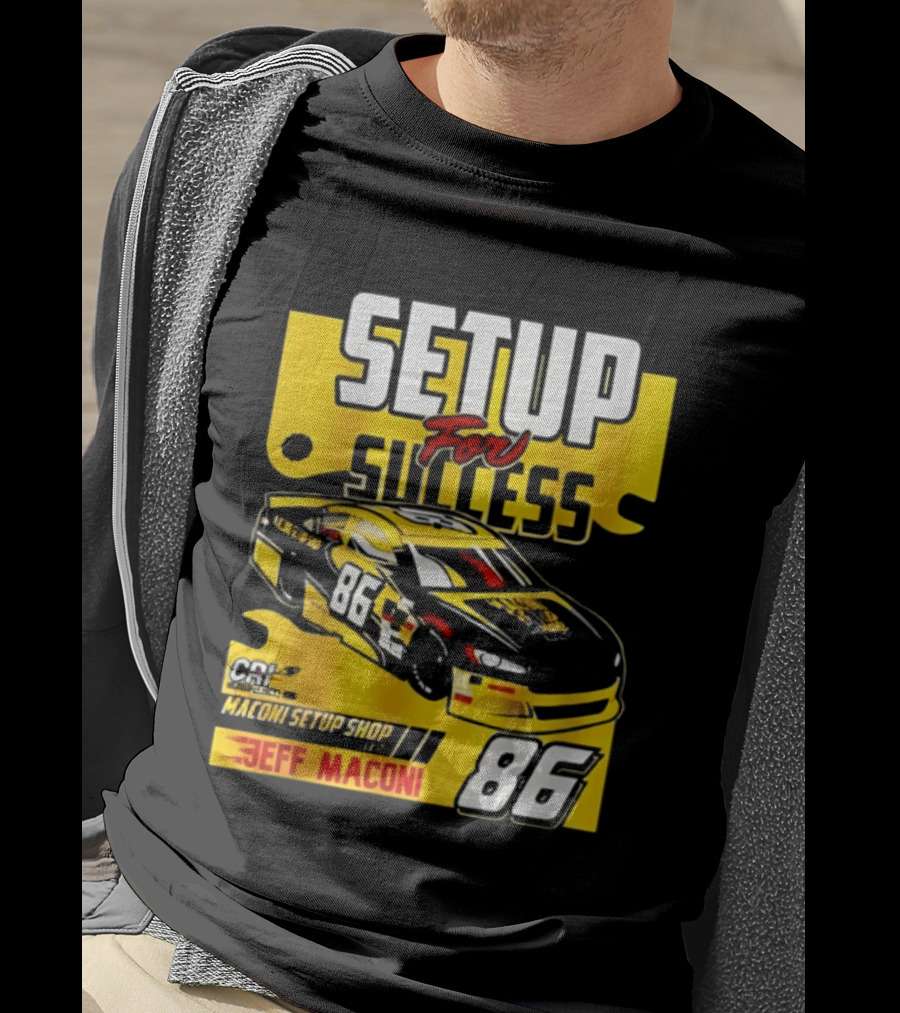 Setup For Success Jeff Maconi 86 Racing T-Shirt