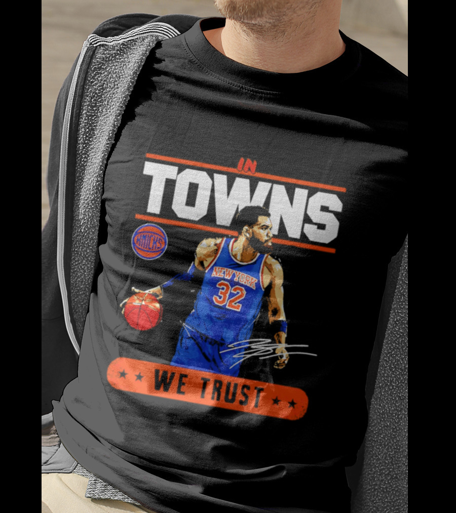 In Towns We Trust New York Knicks Basketball 32 T-Shirt
