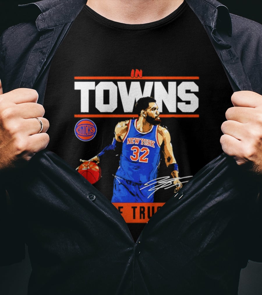 In Towns We Trust New York Knicks Basketball 32 T-Shirt