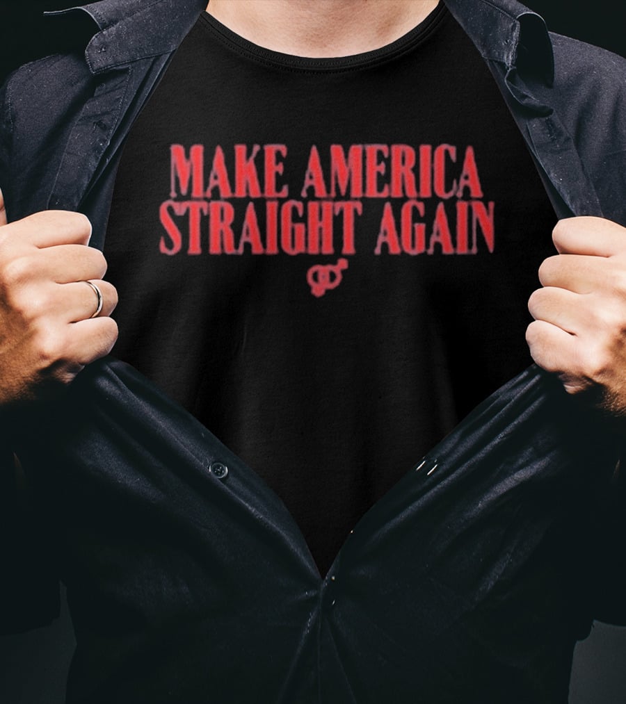 Make America Straight Again Old State Saloon T-Shirt