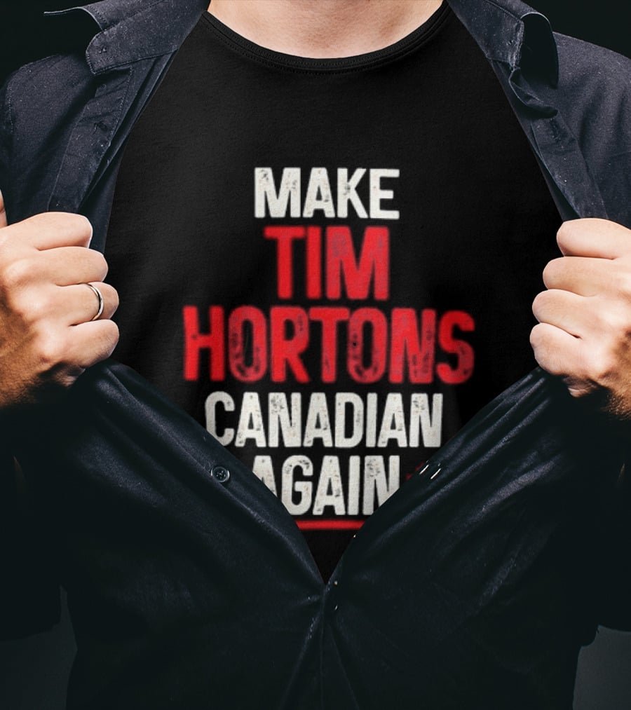 Make Tim Hortons Canadian Again Phrase With Maple Leaf T-Shirt