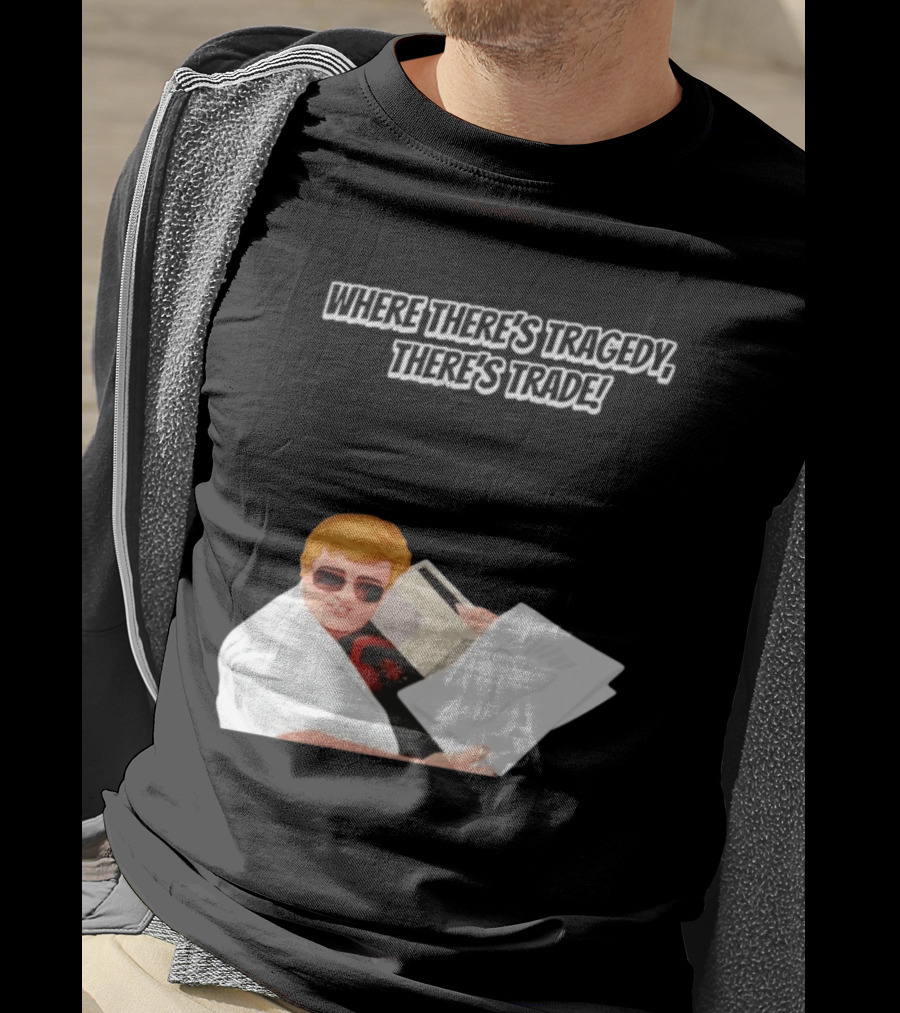 Max And Paddy Where Theres Tragedy Theres Trade Bubbles T-Shirt