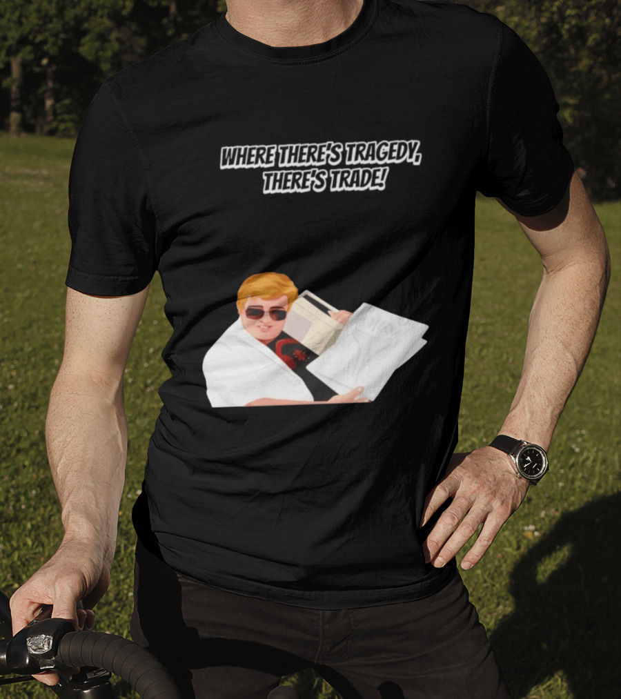 Max And Paddy Where Theres Tragedy Theres Trade Bubbles T-Shirt